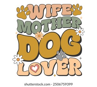 Wife mother dog lover Retro Shirt, Dog Mom shirt, Dog Mom Quotes, Fur Mama Shirt, Dog Lover Gift, Mothers Day Gift, Cute Pet Owner Tee, Retro Pet Design, Animal Rescue Support, Cut File Cricut