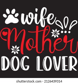 Wife mother dog lover t-shirt design ,vector file.