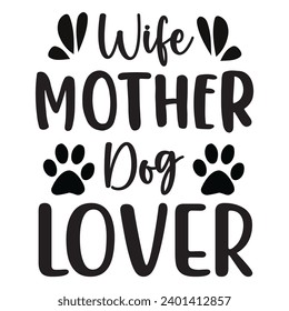 Wife Mother Dog Lover t-shirt design vector file