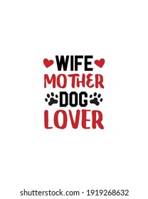 WIFE MOTHER DOG LOVER.Hand drawn typography poster design. Premium Vector.