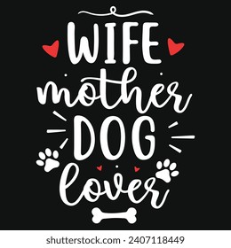 Wife mother dog lovers typography tshirt design 