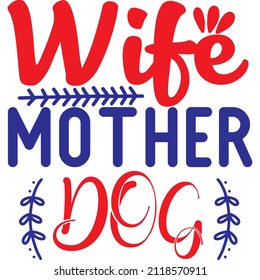 wife mother dog t-shirt design ,vector file.