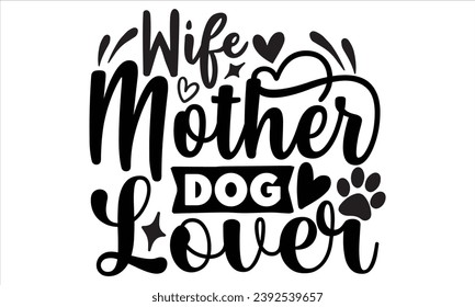 Wife Mother wine dog mom t-shirt design vector file