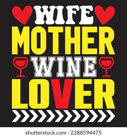 Wife Mother Wine Lover T-shirt Design Vector File