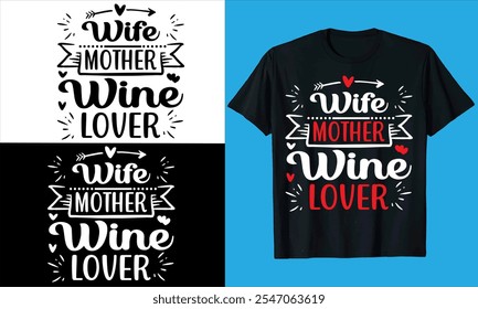 Amante del vino de la madre de la esposa   tipografía, Vector día de la madre, cita, amor, moda, silueta, mamá, madre, mamá mejor mamá, mamá, café, diseño de la camiseta del día de la madre

