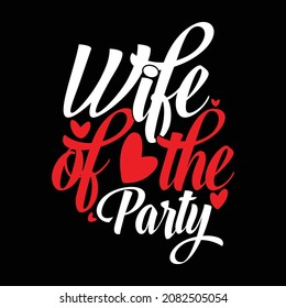 Wife Of The Party, Best Wife Wedding Shirt, Love Wife Cloth, Happiness Quotes About Life, Wife Quotes
