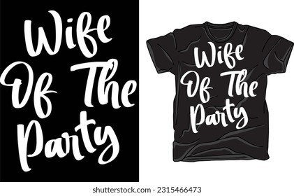 Wife Of The Party T-shirt, The Party Shirt, Bachelorette Party Matching Shirts, Bridal Party Shirts, Gift For Bride, Shirts For Couples