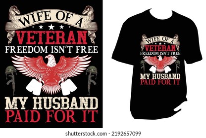 Wife of a veteran freedom isn't free my husband paid for it Veteran T Shirt