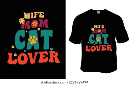 Wife's mom cat lover, Retro wavy, Groovy pet lover, cat lover T-shirt Design. Ready to print for apparel, poster, and illustration. Modern, simple, lettering.