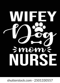  Wifey dog mom nurse eps editable design file