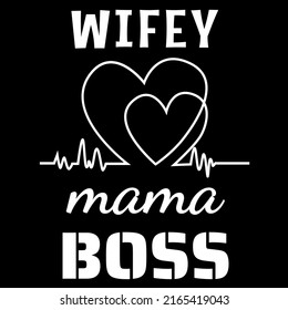Wifey Mama Boss illustration, Wifey Shirt, Hustle vector, Mothers Day, New Mom Gift, Girl Boss vector