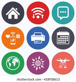 Wifi, mobile payments and drones icons. Home main page and globe icons. Printer and chat speech bubble with suspension points sign symbols. Calendar symbol.
