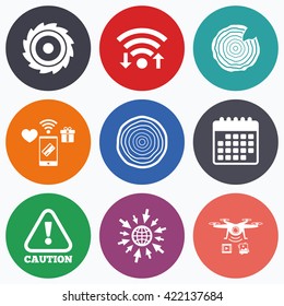 Wifi, mobile payments and drones icons. Wood and saw circular wheel icons. Attention caution symbol. Sawmill or woodworking factory signs. Calendar symbol.