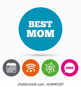 Wifi, Sms and calendar icons. Best mom sign icon. Award symbol. Go to web globe.