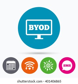 Wifi, Sms and calendar icons. BYOD sign icon. Bring your own device symbol. Monitor tv icon. Go to web globe.