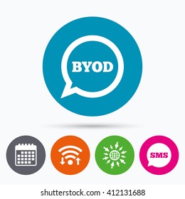 Wifi, Sms and calendar icons. BYOD sign icon. Bring your own device symbol. Speech bubble sign. Go to web globe.