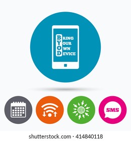 Wifi, Sms and calendar icons. BYOD sign icon. Bring your own device symbol. Smartphone icon. Go to web globe.