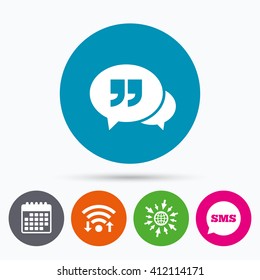 Wifi, Sms and calendar icons. Chat Quote sign icon. Quotation mark symbol. Double quotes at the end of words. Go to web globe.