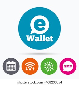 Wifi, Sms and calendar icons. eWallet sign icon. Electronic wallet symbol. Go to web globe.