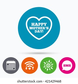 Wifi, Sms and calendar icons. Happy Mothers's Day sign icon. Mom symbol. Go to web globe.