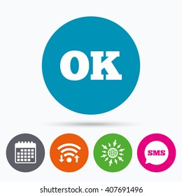 Wifi, Sms and calendar icons. Ok sign icon. Positive check symbol. Go to web globe.