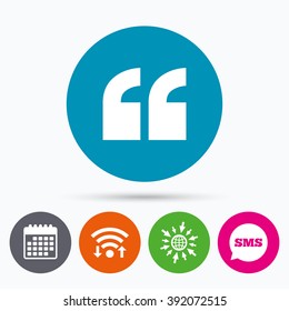Wifi, Sms and calendar icons. Quote sign icon. Quotation mark symbol. Double quotes at the beginning of words. Go to web globe.