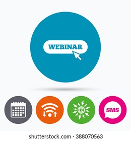 Wifi, Sms and calendar icons. Webinar cursor pointer sign icon. Web study symbol. Website e-learning navigation. Go to web globe.