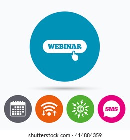 Wifi, Sms and calendar icons. Webinar hand pointer sign icon. Web study symbol. Website e-learning navigation. Go to web globe.