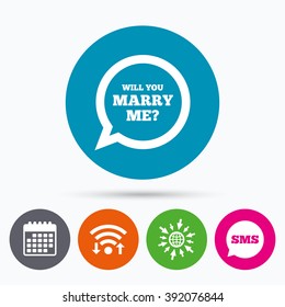 Wifi, Sms and calendar icons. Will you marry me speech bubble sign icon. Engagement symbol. Go to web globe.