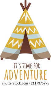 Wigwam with text, it's time for adventure, scandinavian style vector illustration. Color nursery wall decor of teepee and typography. Kids room decoration, poster, social media post