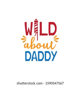 wild about daddy family baby and kid funny pun vector graphic design for cutting machine craft and print template