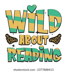 Wild About Reading Book Lovers Gifts T-Shirt Design