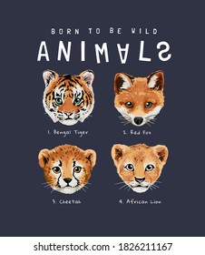 wild animals slogan with wild animal cub heads illustration