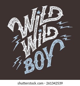 Wild wild boy, hand-lettering t-shirt and wear design