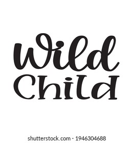 wild child black letters quote