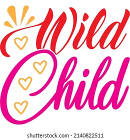 wild child t-shirt design ,vector file.