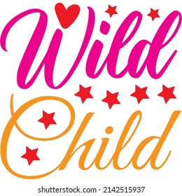 wild child t-shirt design ,vector file.