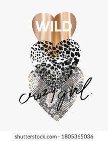 Wild crazy girl, slogan on heart background with golden foil print and wild animal skin background