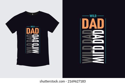 Wild Dad father modern t shirt design