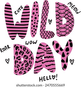 Wild Day . Typography hand drawn vector graphic print for t-shirt. 