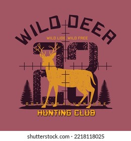 Wild Deer, Hunting Club Textured Vintage Vector T-shirt And Apparel Design, Typography, Print, Logo, Poster, Wall Murals