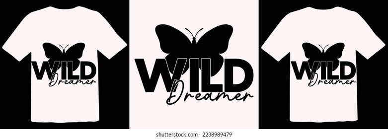 Wild Dreamer, Butterfly,Butterfly svg t-shirt design, butterflies and daisies positive quote flower watercolor margarita mariposa stationery, mug, t shirt, svg