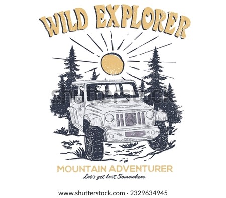 Wild explorer. Outdoors vector print design for t-shirt Car and camping design. Go outside print.