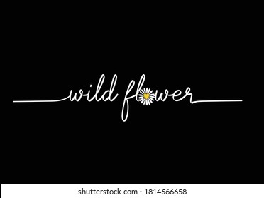 wild flower love yourself stay positive. vector illustration design for fashion graphics, t shirt prints, posters etc
stationery,mug,t shirt,phone case  fashion style trend spring summer print pattern