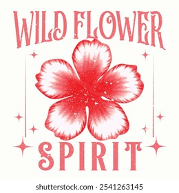 Wild Flower Spirit, diseño de Ilustración vectorial positiva de flores para imprimir, gráfico, póster, pegatina, moda, camiseta, camiseta de eslogan. estilo de moda moda moda primavera verano impresión optimista inspiración positiva 