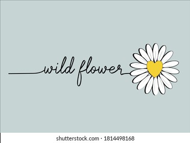 wild flowerlove yourself stay positive. vector illustration design for fashion graphics, t shirt prints, posters etc
stationery,mug,t shirt,phone case  fashion style trend spring summer print pattern 