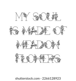 Wild flowers hand written lettering. Motivational . Vector illustration.
