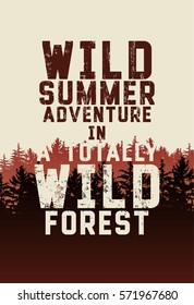 Wild Forest and Eco tourism phrase typographical vintage grunge style poster with fir trees landscape. Retro vector illustration.