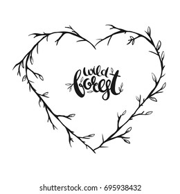 Wild Forest. Rustic wreath in shape of heart. Vector floral illustration isolated on white. 