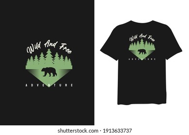 Wild and Free Adventure, and forest outdoor adventure, and vintage t-shirt design and typography lettering, print, vector, illustration design.